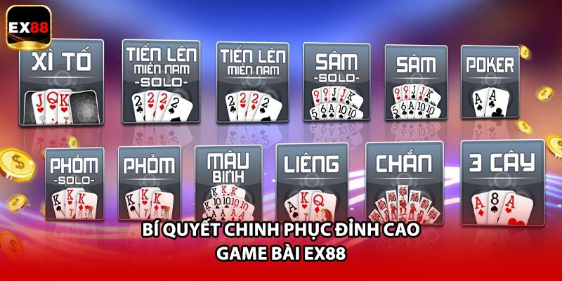 Bí quyết chinh phục đỉnh cao game bài EX88
