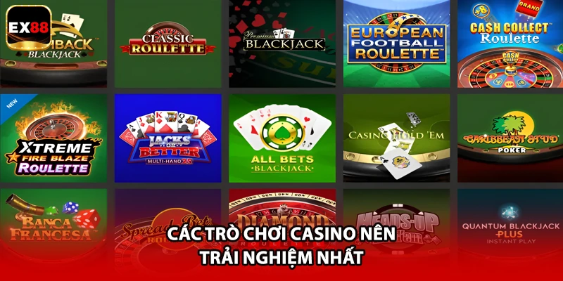 Các trò chơi casino nên trải nghiệm nhất