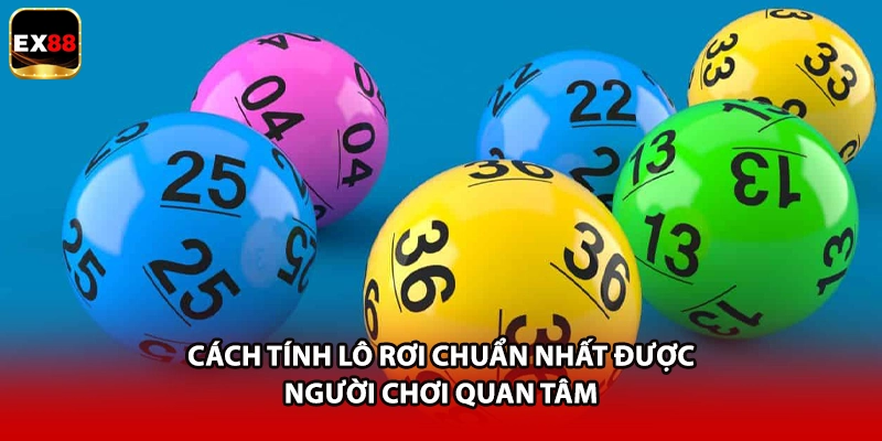 Cách tính lô rơi chuẩn nhất được người chơi quan tâm