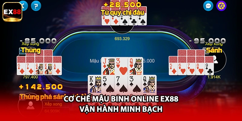Cơ chế Mậu Binh online EX88 vận hành minh bạch