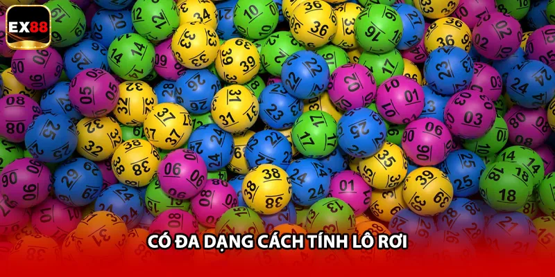 Có đa dạng cách tính lô rơi