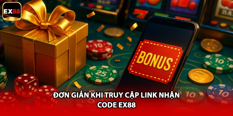 Đơn giản khi truy cập link nhận code EX88