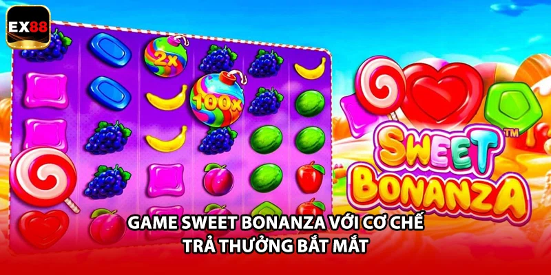 Game Sweet Bonanza với cơ chế trả thưởng bắt mắt