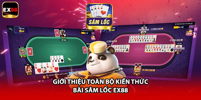 Giới thiệu toàn bộ kiến thức bài Sâm Lốc EX88