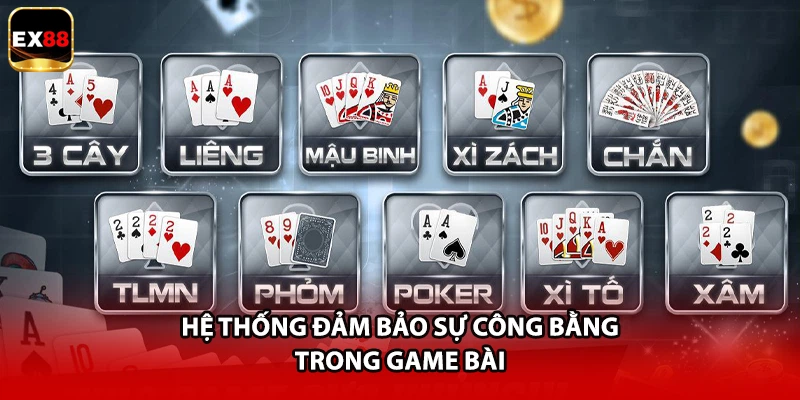 Hệ thống đảm bảo sự công bằng trong game bài