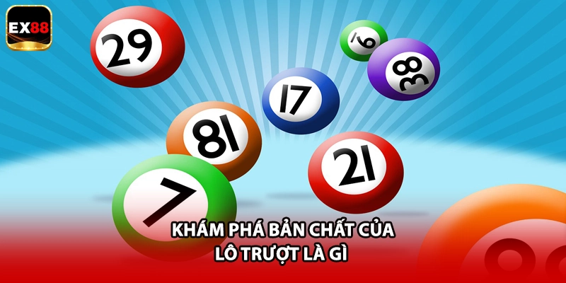 Khám phá bản chất của lô trượt là gì 