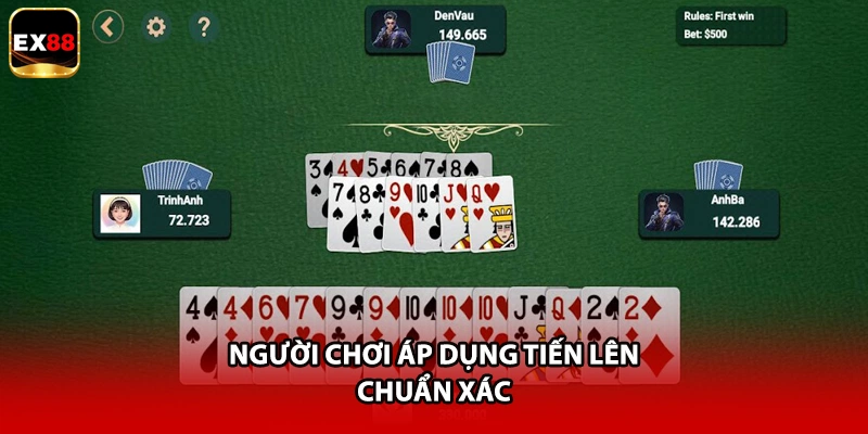 Người chơi áp dụng Tiến Lên chuẩn xác