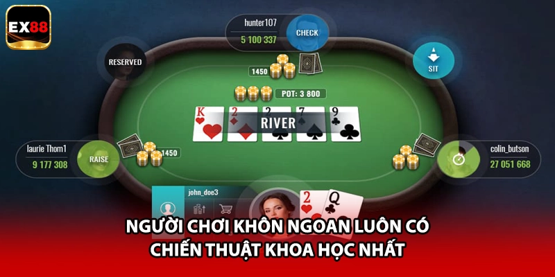 Người chơi khôn ngoan luôn có chiến thuật khoa học nhất