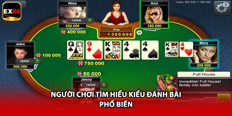 Người chơi tìm hiểu kiểu đánh bài phổ biến
