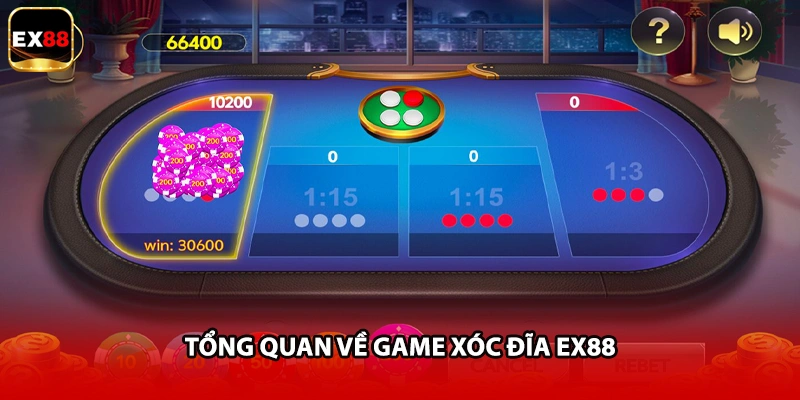 Tổng quan về game xóc đĩa EX88