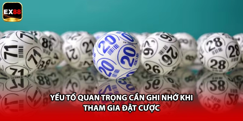 Yếu tố quan trọng cần ghi nhớ khi tham gia đặt cược
